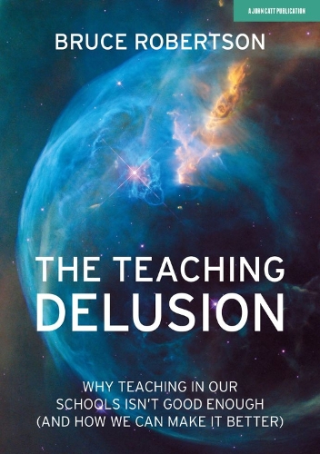 [object Object] «The Teaching Delusion: Why teaching in our classrooms and schools isn't good enough  (and how we can make it better)», автор Брюс Робертсон - фото №1