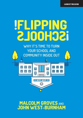 Паперова книга «Flipping Schools: Why it's time to turn your school and community inside out», авторів Джон Вест Бернем, Малкольм Гроувз - фото №1