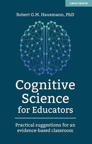 Паперова книга «Cognitive Science for Educators: Practical suggestions for an evidence-based classroom», автор Роберт Хаусманн - фото №1
