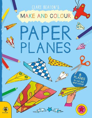 [object Object] «Make & Colour Paper Planes: 8 Planes to Cut out and Colour», автор Клэр Битон - фото №1