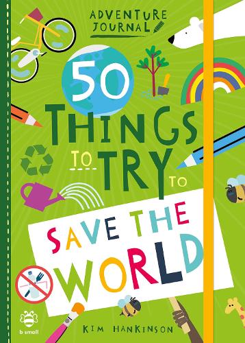 [object Object] «50 Things to Try to Save the World», автор Ким Хэнкинсон - фото №1