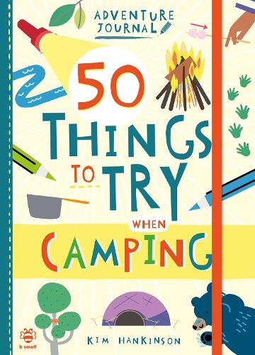 [object Object] «50 Things to Try when Camping», автор Ким Хэнкинсон - фото №1