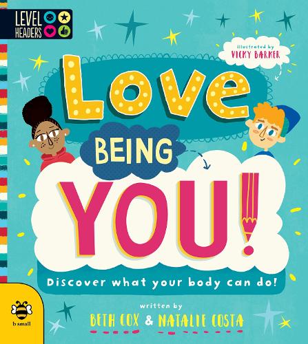 Паперова книга «Love Being You!: Discover What Your Body Can Do!», авторів Бет Кокс, Наталі Коста - фото №1