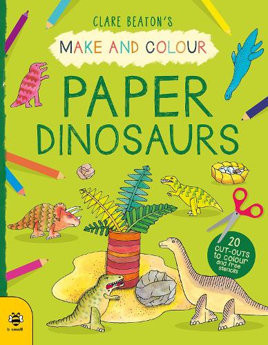[object Object] «Make & Colour Paper Dinosaurs», автор Клэр Битон - фото №1