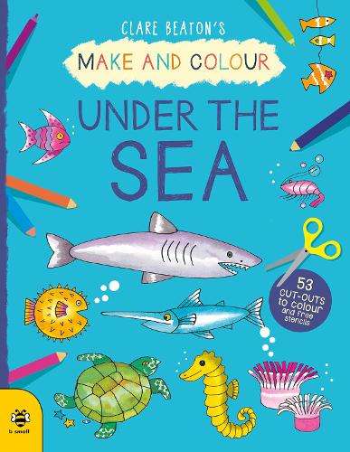 [object Object] «Make & Colour Under the Sea», автор Клэр Битон - фото №1