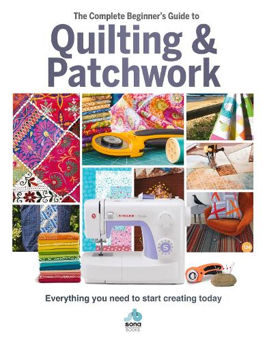 Бумажная книга «The The Complete Beginner's Guide to Quilting and Patchwork: Everything you need to know to get started with Quilting and Patchwork», автор Сона Букс - фото №1