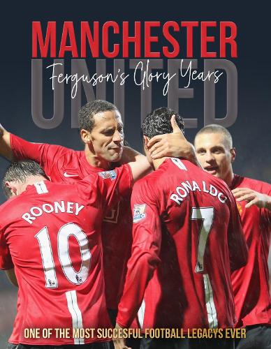 Бумажная книга «Manchester United: Ferguson's Glory Years», автор Майкл О'Нил - фото №1
