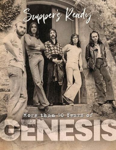 Бумажная книга «Genesis: Suppers Ready - Over 50 Years of Genesis», автор Пит Крисп - фото №1
