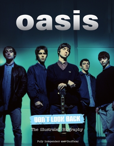 Бумажная книга «Oasis Don't Look Back: The Illustrated Biography», автор Каролин Макхью - фото №1