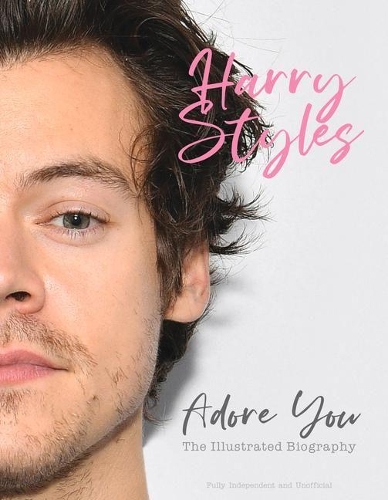 Бумажная книга «Harry Styles: Adore You: The Illustrated Biography», автор Каролин Макхью - фото №1