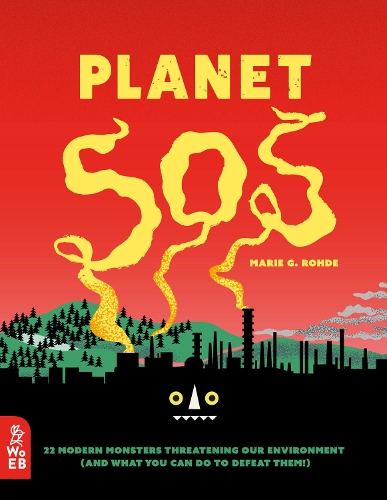 Паперова книга «Planet SOS: 22 Modern Monsters Threatening Our Environment (and What You Can Do to Defeat Them!)», автор Марі Ґ. Роде - фото №1