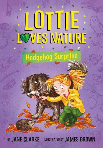 Бумажная книга «Lottie Loves Nature: Hedgehog Surprise», автор Джейн Кларк - фото №1