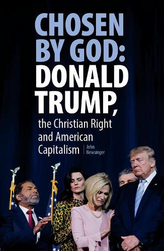Бумажная книга «Chosen By God: Donald Trump, The Christian Right And American Capitalism», автор Джон Ньюсингер - фото №1