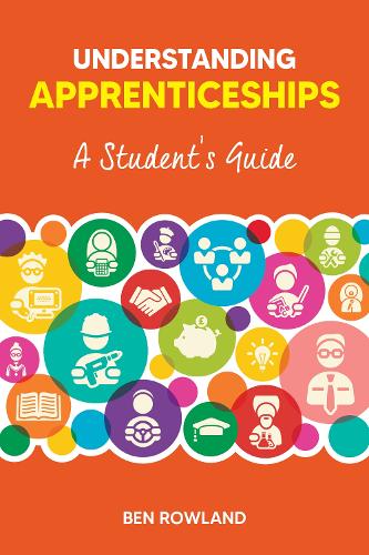 Бумажная книга «Understanding Apprenticeships: A Student's Guide», автор Бен Роуленд - фото №1