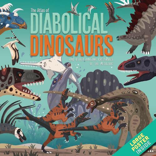 Бумажная книга «The Atlas of Diabolical Dinosaurs: and other Amazing Creatures of the Mesozoic», автор Дора Мартинс - фото №1