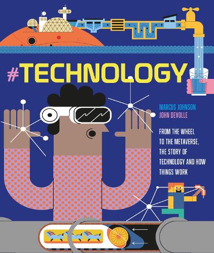 Бумажная книга «#TECHNOLOGY: From the Wheel to the Metaverse, The Story of Technology and How Things Work», автор Маркус Джонсон - фото №1