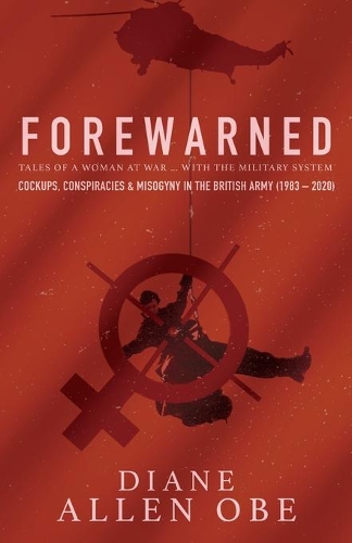Бумажная книга «Forewarned: Tales of a Woman at War ... with the Military System», автор Диана Аллен - фото №1