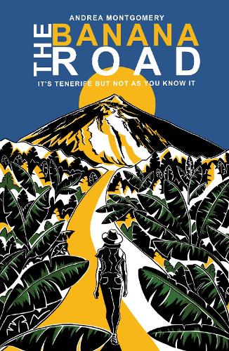Бумажная книга «The Banana Road: It's Tenerife But Not As You Know It», автор Андреа Монтгомери - фото №1