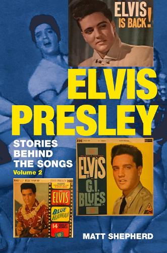 Бумажная книга «Elvis Presley: Stories Behind the Songs (Volume 2)», автор Мэтт Шепард - фото №1