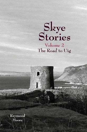 Бумажная книга «Skye Stories Volume 2: The Road to Uig», автор Раймонд Мур - фото №1