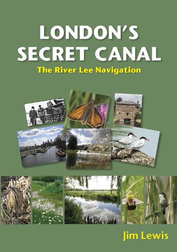 Бумажная книга «London's Secret Canal: The River Lee Navigation», автор Джим Льюис - фото №1