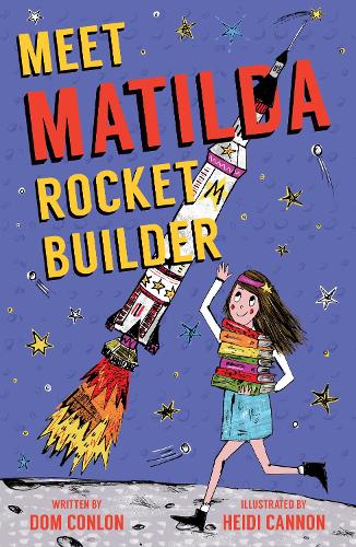 Бумажная книга «Meet Matilda Rocket Builder», автор Дом Конлон - фото №1