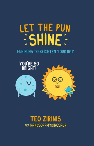 Бумажная книга «Let the Pun Shine: Fun Puns to Brighten Your Day», автор Тео Зиринис - фото №1