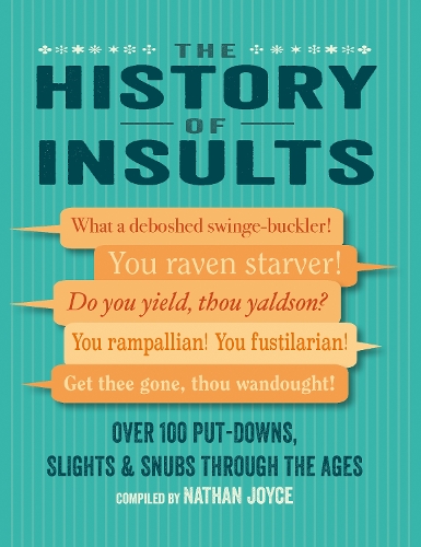 Паперова книга «The History of Insults: Over 100 Put-Downs, Slights & Snubs Through the Ages», автор Натан Джойс - фото №1