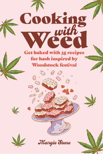 Бумажная книга «Cooking with Weed: Get Baked with 35 Recipes for Hash Inspired by Woodstock Festival», автор Dog 'n' Bone - фото №1