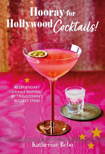 Бумажная книга «Hooray for Hollywood Cocktails!: 50 Legendary Drinks Inspired by Tinseltown's Biggest Stars», автор Кэтрин Бебо - фото №1