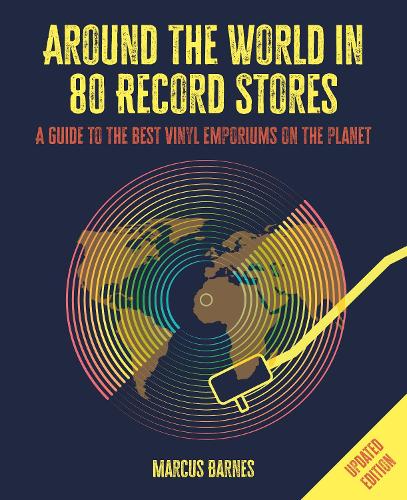 Бумажная книга «Around the World in 80 Record Stores: Updated edition: A Guide to the Best Vinyl Emporiums on the Planet», автор Маркус Барнс - фото №1