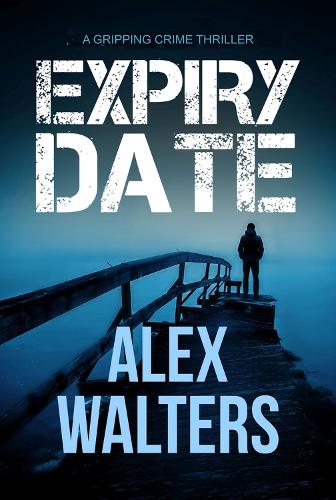 Бумажная книга «Expiry Date: A Gripping Crime Thriller», автор Алекс Уолтерс - фото №1