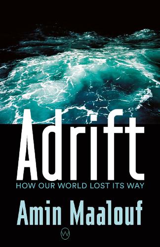 Бумажная книга «Adrift: How Our World Lost Its Way», автор Амин Маалуф - фото №1