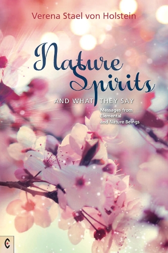 Бумажная книга «Nature Spirits and What They Say: Messages from Elemental and Nature Beings», автор Верена Штаэль фон Гольштейн - фото №1