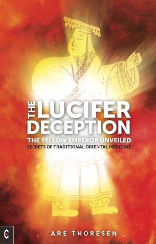 Бумажная книга «The Lucifer Deception: The Yellow Emperor Unveiled:  Secrets of Traditional Oriental Medicine», автор Аре Торесен - фото №1