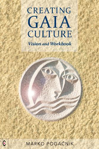 Паперова книга «Creating Gaia Culture: Vision and Workbook», автор Марко Погачнік - фото №1