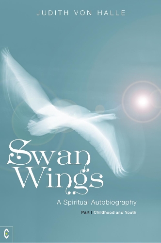 Бумажная книга «Swan Wings: A Spiritual Autobiography - Part I: Childhood and Youth», автор Джудит фон Халле - фото №1
