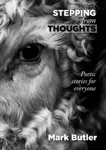 Паперова книга «Stepping from Thoughts: Poetic stories for everyone», автор Марк Батлер - фото №1