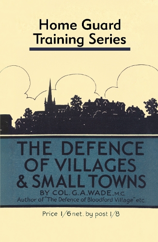 Бумажная книга «Defence of Villages and Small Towns», автор Г. Уэйд - фото №1