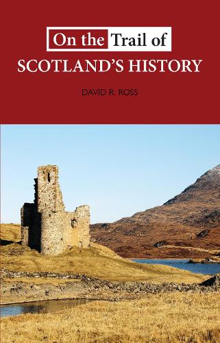 Паперова книга «On the Trail of Scotland's History», автор Девід Р. Росс - фото №1