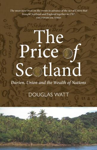 Бумажная книга «The Price of Scotland: Darien, Union and the Wealth of Nations», автор Дуглас Уотт - фото №1