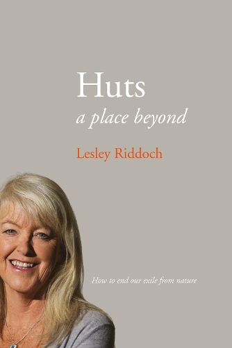 Бумажная книга «Huts: a place beyond  - how to end our exile from nature», автор Лесли Риддок - фото №1