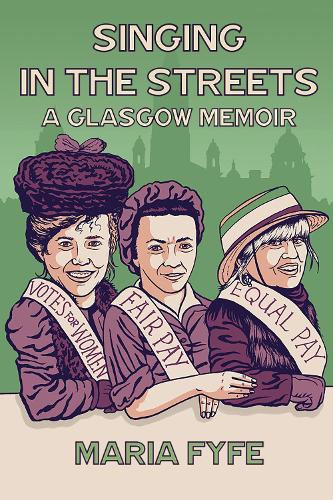 Бумажная книга «Singing in the Streets: A Glasgow Memoir», автор Мария Файф - фото №1