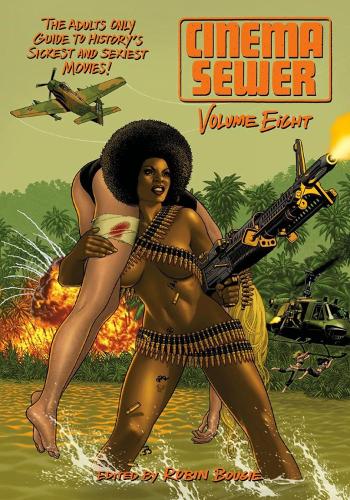 Бумажная книга «Cinema Sewer: Volume Eight: The Adults Only Guide to History's Sickest and Sexiest Movies!», автор Робин Буги - фото №1