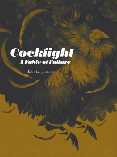 Паперова книга «Cockfight: A Fable of Failure», автор Кір-Ла Жанісс - фото №1