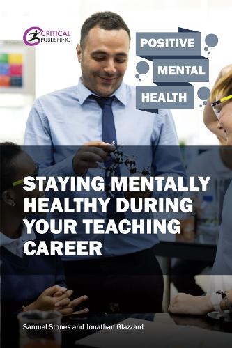 Паперова книга «Staying Mentally Healthy During Your Teaching Career», авторів Джонатан Глаззард, Семюель Стоунз - фото №1