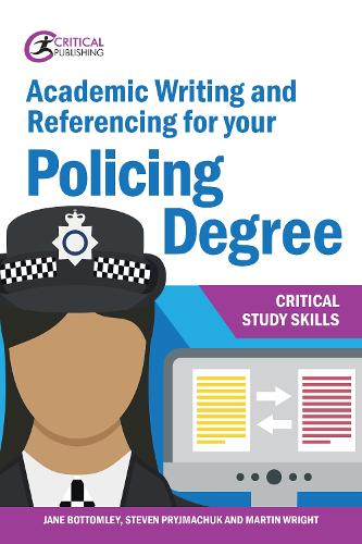 Бумажная книга «Academic Writing and Referencing for your Policing Degree», авторов Джейн Боттомли, Мартин Райт, Стивен Приймачук - фото №1