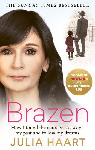 Бумажная книга «Brazen: How I found the courage to escape my past and follow my dreams», автор Джулия Хаарт - фото №1