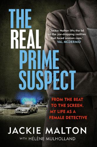 Бумажная книга «The Real Prime Suspect: From the beat to the screen. My life as a female detective.», авторов Элен Малхолланд, Джеки Малтон - фото №1