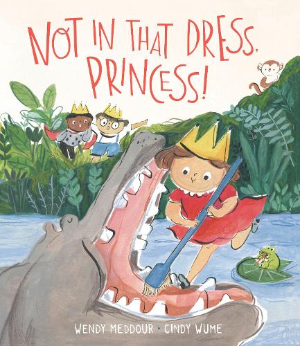 Бумажная книга «Not in That Dress, Princess!», автор Венди Меддур - фото №1